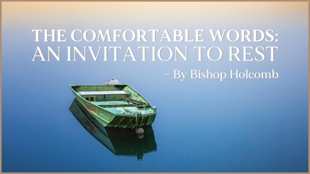 The Comfortable Words: An Invitation to Rest