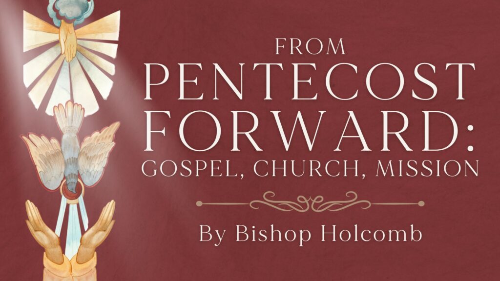 From Pentecost Forward: Gospel, Church, Mission
