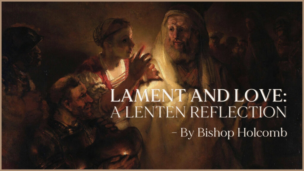 Lament and Love: A Lenten Reflection
