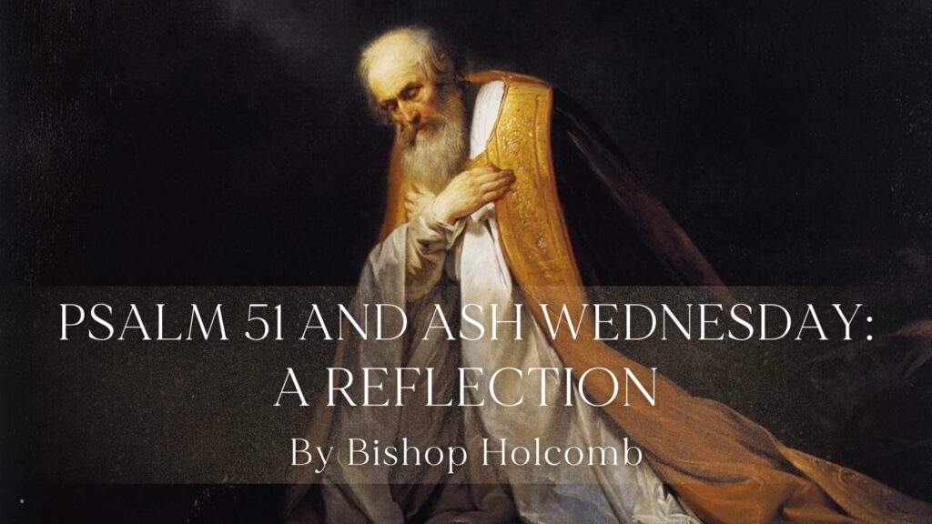 Psalm 51 and Ash Wednesday: A Reflection