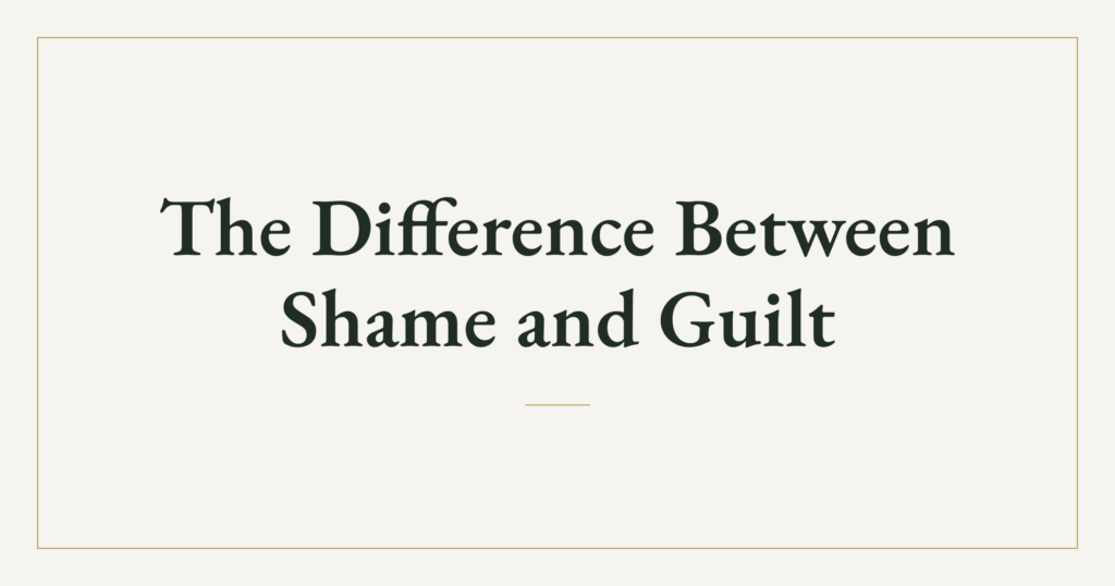 The Difference Between Shame and Guilt
