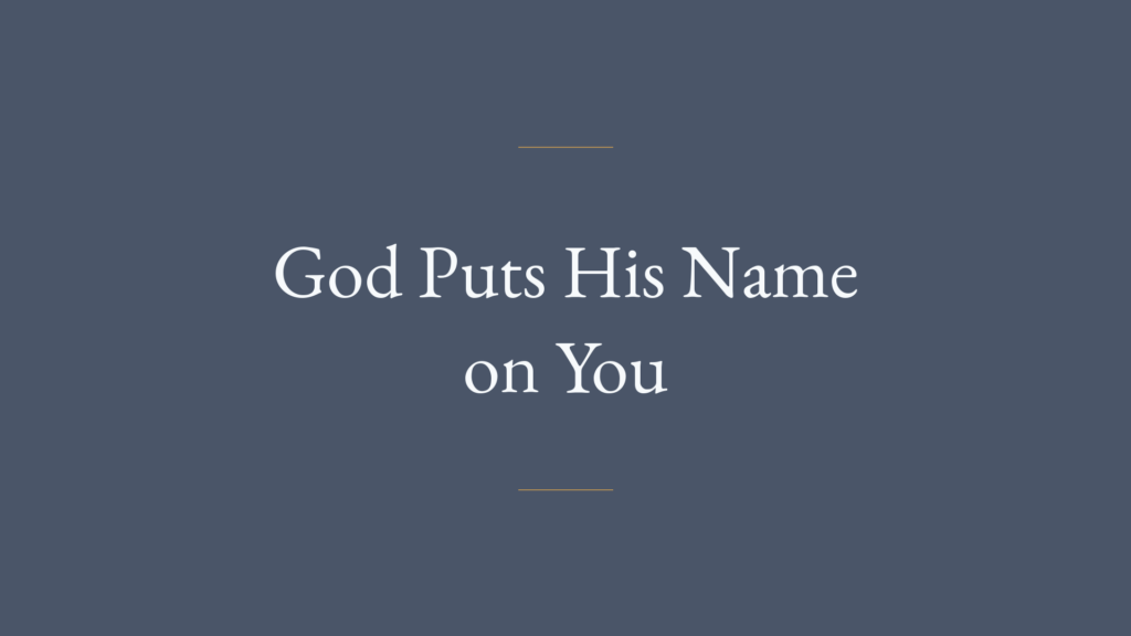 God Puts His Name on You